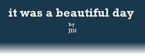 IT WAS A BEAUTIFUL DAY by JIN