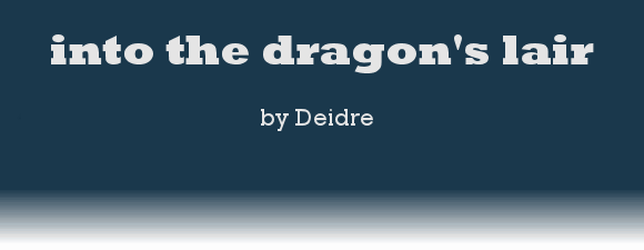 into the dragon's lair by Deidre