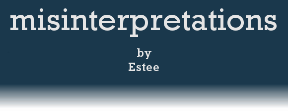 MISINTERPRETATIONS by Estee