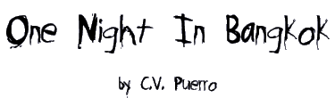 ONE NIGHT IN BANGKOK by C.V. Puerro