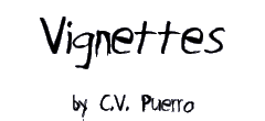 VIGNETTES (Index) by C.V. Puerro