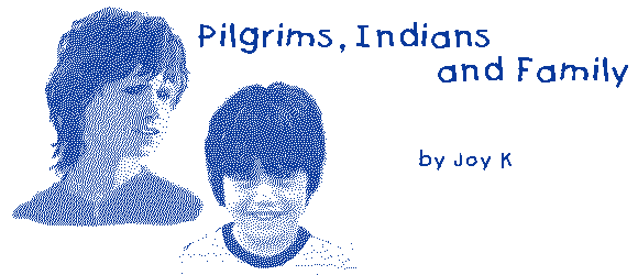 PILGRIMS, INDIANS AND FAMILY by Joy K