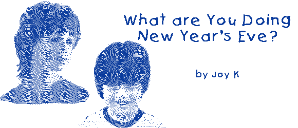 WHAT ARE YOU DOING NEW YEAR'S EVE? by Joy K