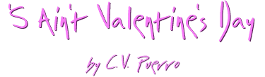 'S AIN'T VALENTINE'S DAY by C.V. Puerro