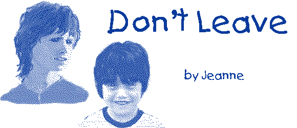 Don't Leave by Jeanne