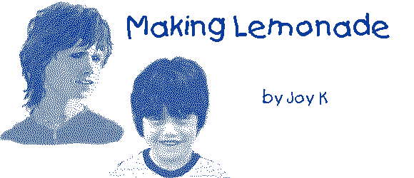 MAKING LEMONADE by JK