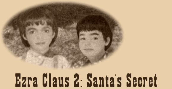 EZRA CLAUS 2: SANTA'S SECRET