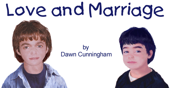 LOVE AND MARRIAGE by Dawn Cunningham