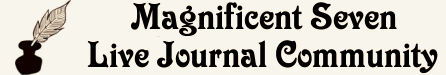 Magnificent Seven Live Journal Community