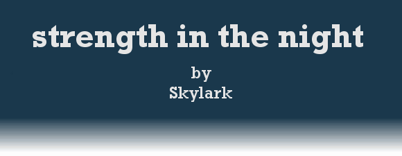 Strength in the Night by Skylark