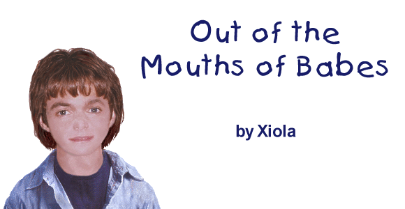 OUT OF THE MOUTHS OF BABES by Xiola