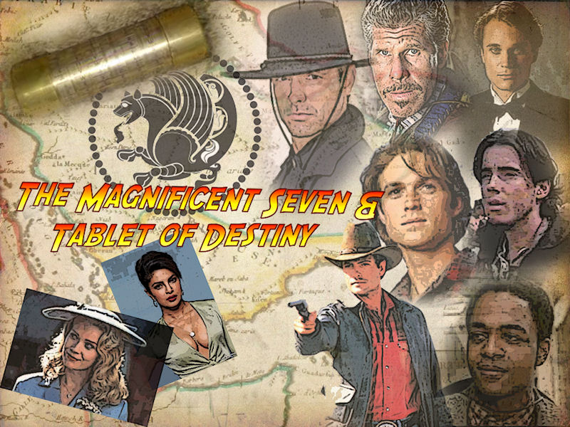 The Magnificent Seven and the Tablet of Destiny